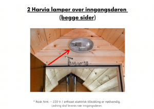 2 Harvia lamper over inngangsdøren for utendørs badstue